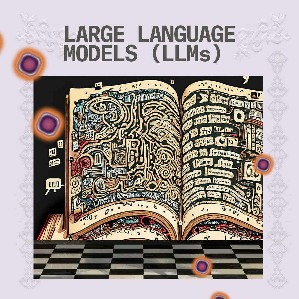 Text reads: Large Language Models (LLMs), graphic includes an illustration of a book with various patterns and characters on its pages